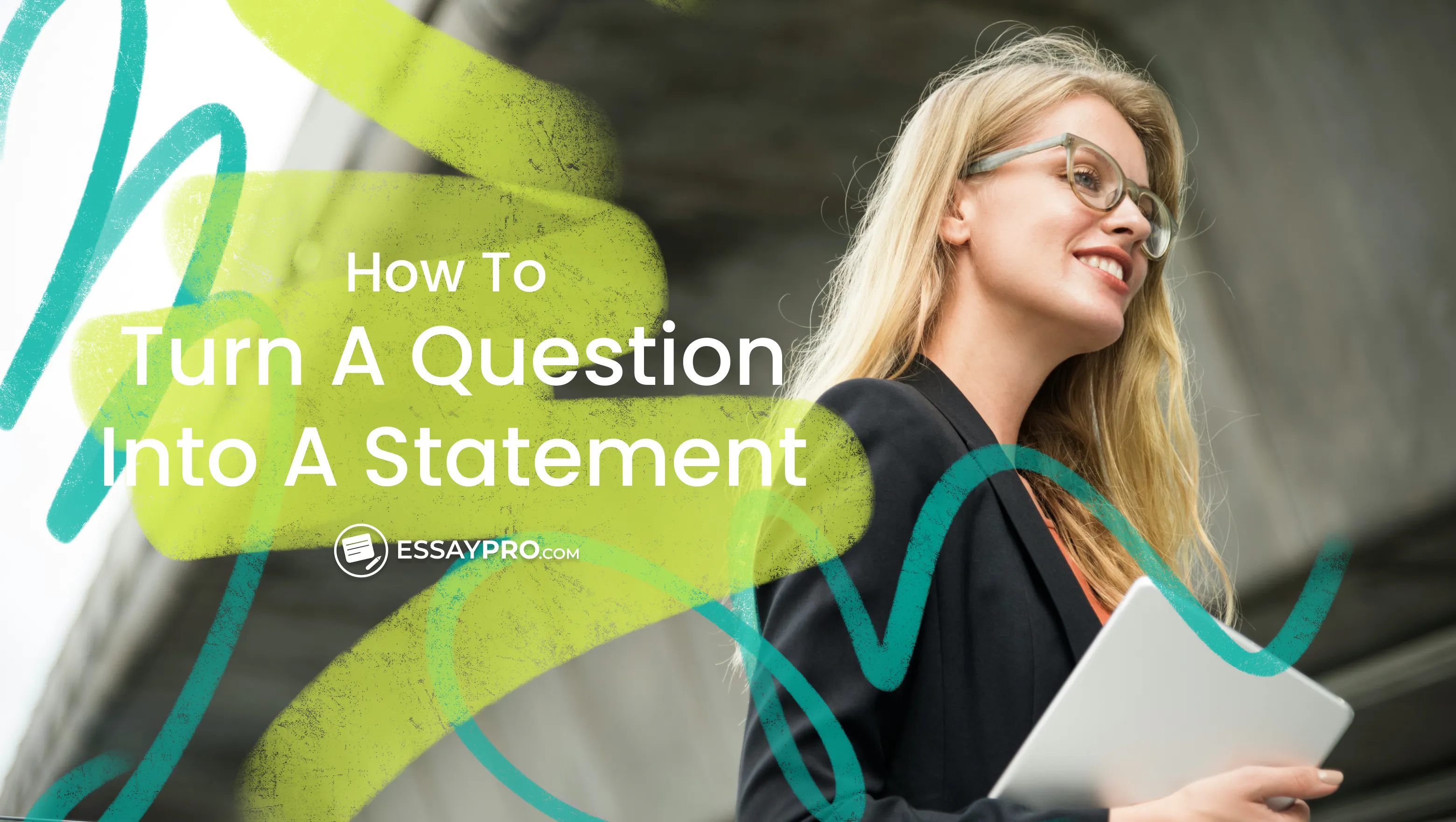 How to Turn a Question into a Statement